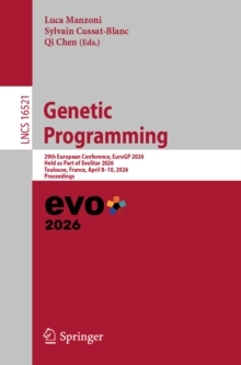 Genetic Programming : 29th European Conference, EuroGP 2026, Held as Part of EvoStar 2026, Toulouse, France, April 810, 2026, Proceedings