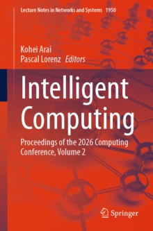 Intelligent Computing : Proceedings of the 2026 Computing Conference, Volume 2