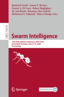 Swarm Intelligence : 15th International Conference, ANTS 2026, Darmstadt, Germany, June 810, 2026, Proceedings