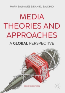 Media Theories and Approaches : A Global Perspective