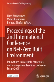 Proceedings of the 2nd International Conference on Net-Zero Built Environment : Innovations in Materials, Structures, and Management Practices (Net-Zero Future 2025)