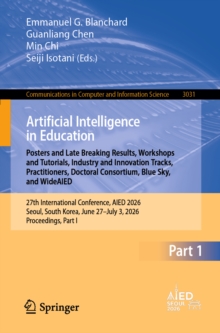 Artificial Intelligence in Education. Late Breaking Results, WideAIED, Practitioners, Industry and Policies, Blue Sky, Doctoral Consortium, FoL Workshops and Tutorials, FoL Invited Papers : 27th Inter