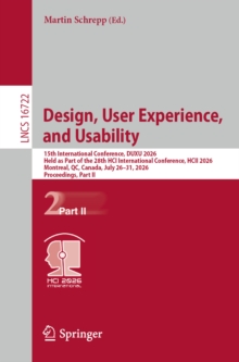 Design, User Experience, and Usability : 15th International Conference, DUXU 2026, Held as Part of the 28th HCI International Conference, HCII 2026, Montreal, QC, Canada, July 2631, 2026, Proceedings