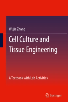 Cell Culture and Tissue Engineering : A Textbook with Lab Activities