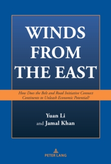 Winds from the East : How does the Belt and Road Initiative connect continents to unleash economic potential?