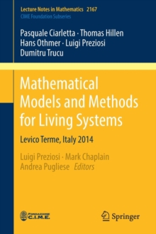 Mathematical Models and Methods for Living Systems : Levico Terme, Italy 2014