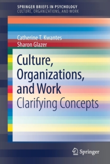 Culture, Organizations, and Work : Clarifying Concepts