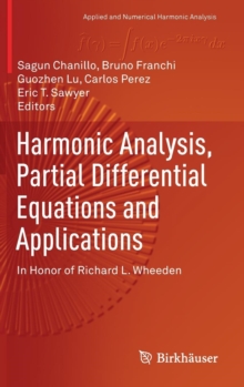 Harmonic Analysis, Partial Differential Equations and Applications : In Honor of Richard L. Wheeden
