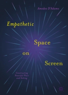Empathetic Space on Screen : Constructing Powerful Place and Setting