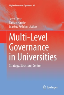 Multi-Level Governance in Universities : Strategy, Structure, Control