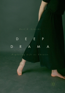 Deep Drama : Exploring Life as Theater