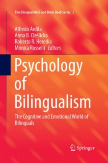 Psychology of Bilingualism : The Cognitive and Emotional World of Bilinguals