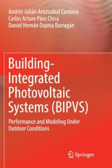 Building-Integrated Photovoltaic Systems (BIPVS) : Performance and Modeling Under Outdoor Conditions