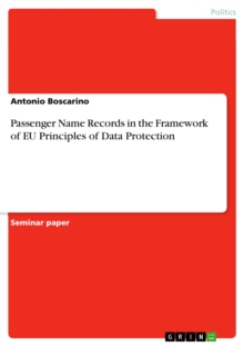 Passenger Name Records in the Framework of EU Principles of Data Protection