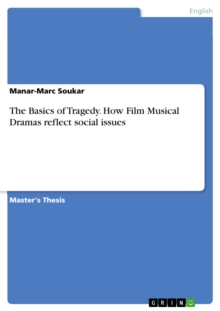The Basics of Tragedy. How Film Musical Dramas reflect social issues