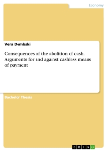 Consequences of the abolition of cash. Arguments for and against cashless means of payment