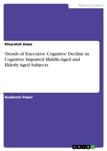 Trends of Executive Cognitive Decline in Cognitive Impaired Middle-Aged and Elderly Aged Subjects