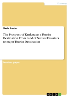 The Prospect of Kuakata as a Tourist Destination. From Land of Natural Disasters to major Tourist Destination