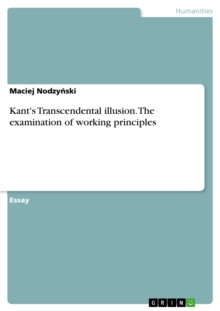 Kant's Transcendental illusion. The examination of working principles