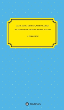 The Styles in The American Politics Volume I : A Narration