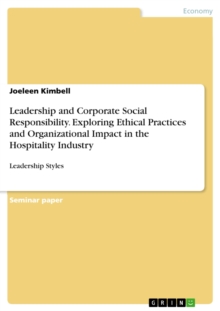 Leadership and Corporate Social Responsibility. Exploring Ethical Practices and Organizational Impact in the Hospitality Industry : Leadership Styles