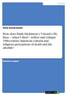 How does Emily Dickinson's "I heard a Fly buzz - when I died-" reflect and critique 19th-century American cultural and religious perceptions of death and the afterlife?
