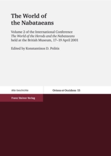 The World of the Nabataeans. Vol. 2 : Volume 2 of the International Conference The World of the Herods and the Nabataeans held at the British Museum, 17-19 April, 2001