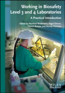 Working in Biosafety Level 3 and 4 Laboratories : A Practical Introduction