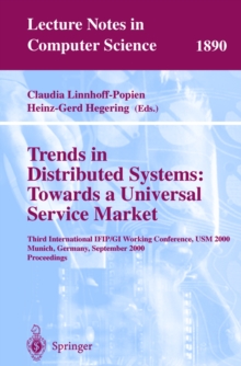 Trends in Distributed Systems: Towards a Universal Service Market : Third International IFIP/GI Working Conference, USM 2000 Munich, Germany, September 12-14, 2000 Proceedings