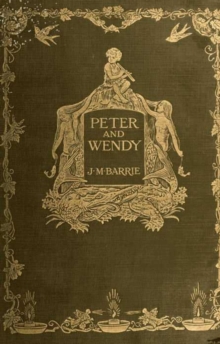 PETER AND WENDY THE NEVERLAND James Matthew Barrie The Mika King Version: PETER AND WENDY THE NEVERLAND James Matthew Barrie The Mika King Illustrated Edition Version : PETER AND WENDY THE NEVERLAND J