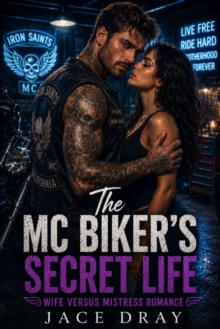 The MC Biker's Secret Life : Wife Versus Mistress Romance