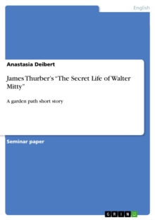 James Thurber's "The Secret Life of Walter Mitty" : A garden path short story