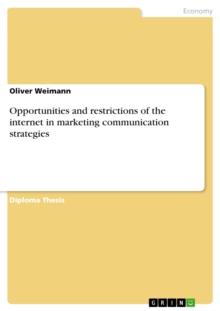 Opportunities and restrictions of the internet in marketing communication strategies