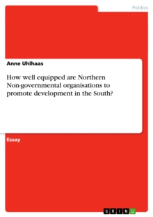 How well equipped are Northern Non-governmental organisations to promote development in the South?