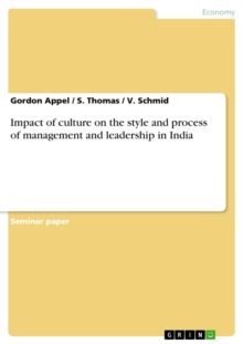 Impact of culture on the style and process of management and leadership in India