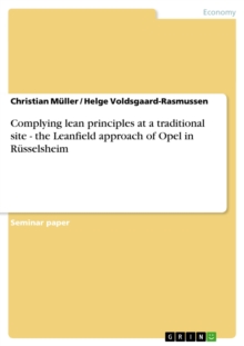 Complying lean principles at a traditional site - the Leanfield approach of Opel in Russelsheim