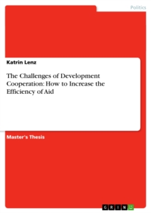 The Challenges of Development Cooperation: How to Increase the Efficiency of Aid