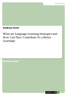 What are Language Learning Strategies and How Can They Contribute To a Better Learning?