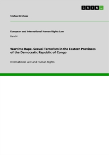 Wartime Rape. Sexual Terrorism in the Eastern Provinces of the Democratic Republic of Congo : International Law and Human Rights
