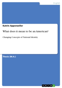 What does it mean to be an American? : Changing Concepts of National Identity