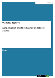 King Vukasin and the disastrous Battle of Marica
