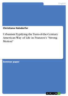 Urbanism Typifying the Turn-of-the-Century American Way of Life in Franzen's "Strong Motion"