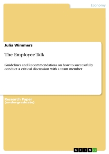 The Employee Talk : Guidelines and Recommendations on how to successfully conduct a critical discussion with a team member