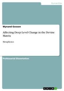 Affecting Deep Level Change in the Devine Matrix : Metaphysics