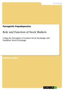 Role and Function of Stock Markets : Using the Exemplar of London Stock Exchange and Frankfurt Stock Exchange