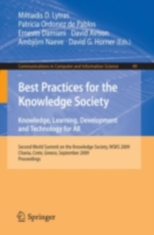 Best Practices for the Knowledge Society. Knowledge, Learning, Development and Technology for All : Second World Summit on the Knowledge Society, WSKS 2009, Chania, Crete, Greece, September 16-18, 200
