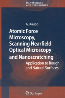 Atomic Force Microscopy, Scanning Nearfield Optical Microscopy and Nanoscratching : Application to Rough and Natural Surfaces