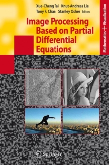 Image Processing Based on Partial Differential Equations : Proceedings of the International Conference on PDE-Based Image Processing and Related Inverse Problems, CMA, Oslo, August 8-12, 2005