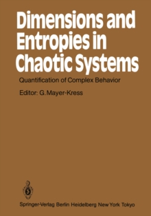 Dimensions and Entropies in Chaotic Systems : Quantification of Complex Behavior Proceeding of an International Workshop at the Pecos River Ranch, New Mexico, September 11-16, 1985