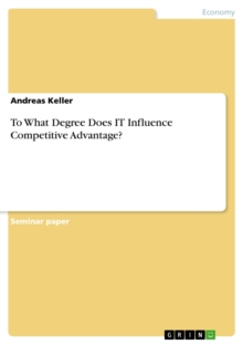 To What Degree Does IT Influence Competitive Advantage?